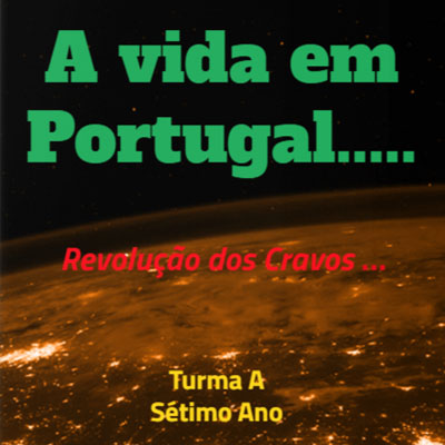 A vida em Portugal... Revolução dos Cravos